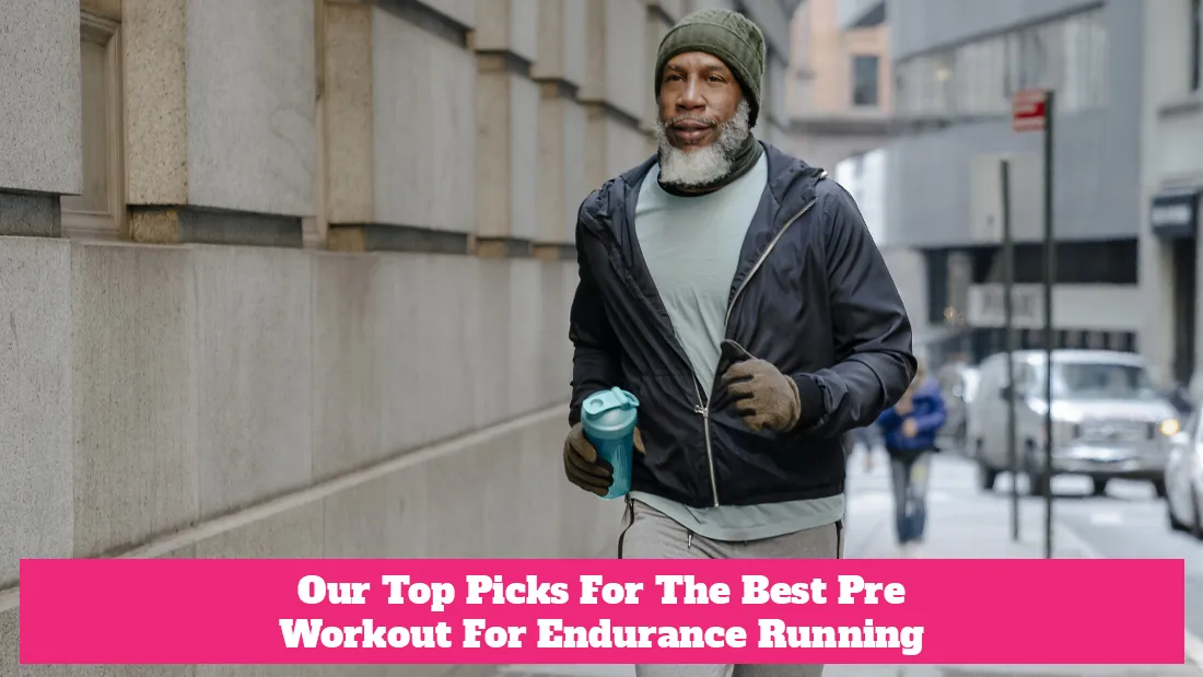 Best Pre Workout for Endurance Running
