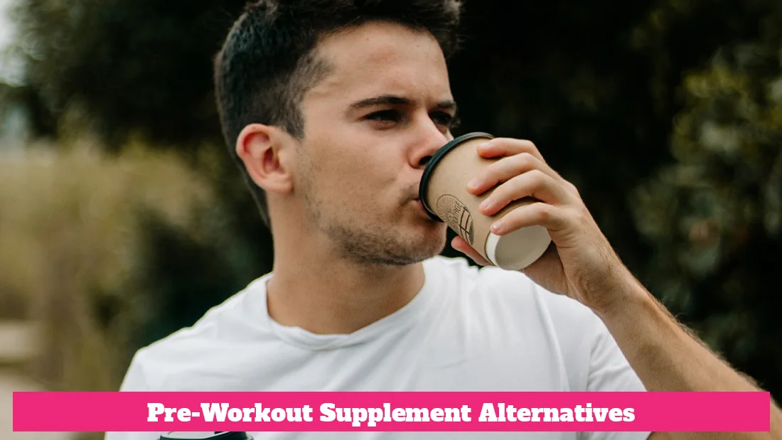 Pre-Workout Supplement Alternatives